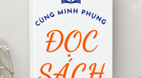 HỘI ĐỌC SÁCH MINH PHỤNG – NUÔI DƯỠNG TRÍ TUỆ, KIẾN TẠO VĂN HÓA DOANH NGHIỆP