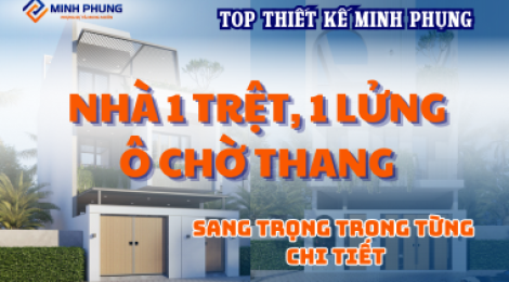 THIẾT KÊ NHÀ 1 TRỆT, 1 LỬNG, Ô CHE THANG