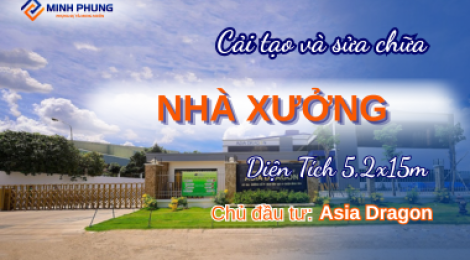 THI CÔNG SỬA CHỮA CÔNG TRÌNH ASIA DRAGON - FACTORY