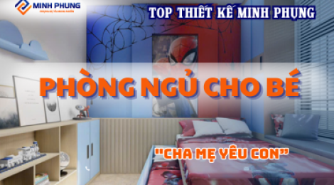 THIẾT KẾ NỘI THẤT PHÒNG NGỦ CHO CON