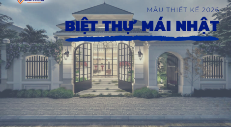 Mẫu thiết kế biệt thự mái Nhật đẹp sang trọng xu hướng 2026 | Minh Phụng