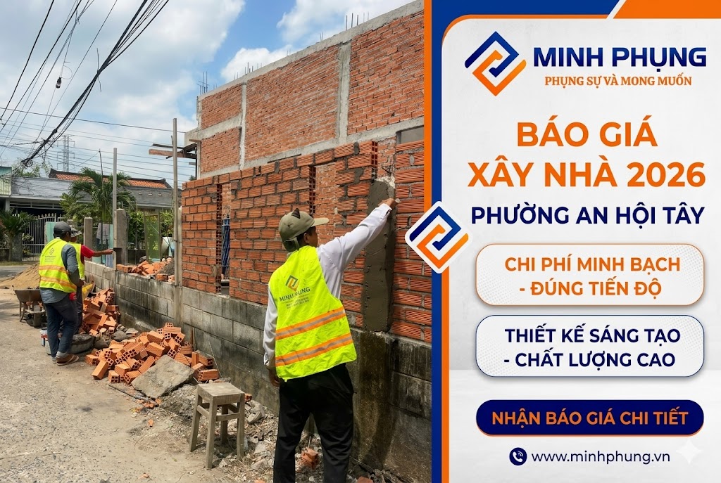Báo Giá Xây Nhà Trọn Gói Phường An Hội Tây TPHCM 2026 – Chi Phí Thực Tế & Không Phát Sinh