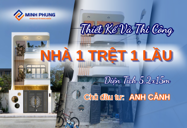 CÔNG TRÌNH XÂY NHÀ PHỐ TRỌN GÓI TẠI THÀNH THỦ ĐỨC - CĂN NHÀ 1 TRỆT 1 LẦU DIỆN TÍCH 5,2x15m CỦA ANH CẢNH