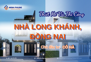 CÔNG TRÌNH THI CÔNG  NHÀ CÔ HÀ - LONG KHÁNH