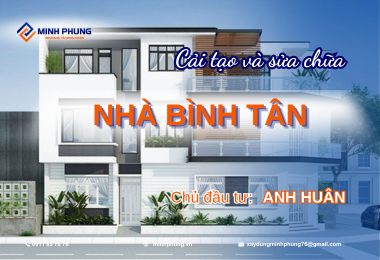 CẢI TẠO VÀ SỬA CHỮA NHÀ ANH HUÂN QUẬN BÌNH TÂN