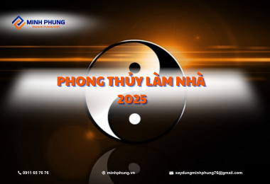 PHONG THỦY LÀM NHÀ 2025 MANG LẠI TÀI LỘC DỒI DÀO