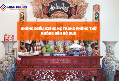 NHỮNG ĐIỀU KIÊNG KỴ TUYỆT ĐỐI TRONG PHÒNG THỜ GIA CHỦ CẦN TRÁNH