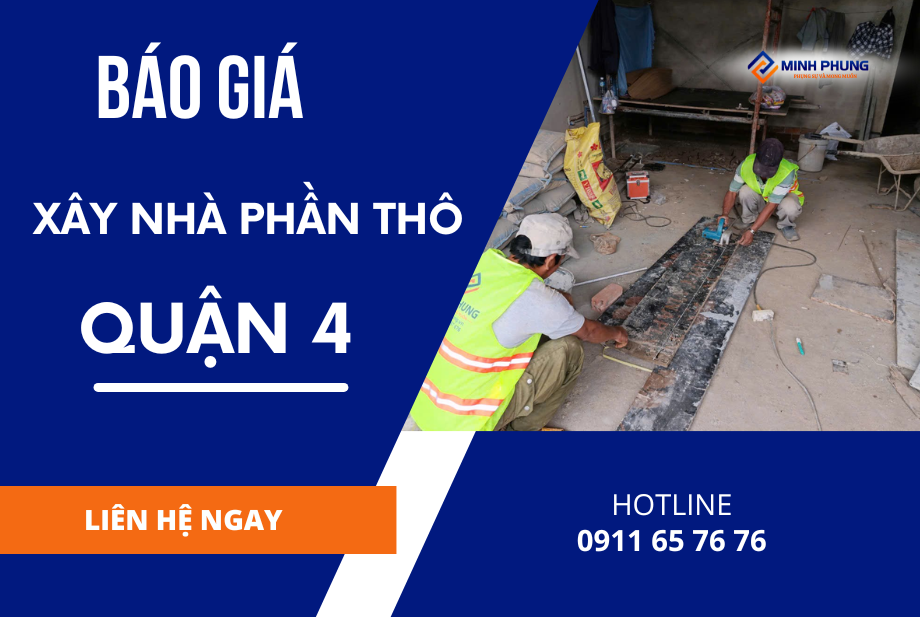 BÁO GIÁ THI CÔNG NHÀ PHẦN THÔ QUẬN 4 MỚI NHẤT TỪ MINH PHỤNG – CHẮP CÁNH ƯỚC MƠ AN CƯ
