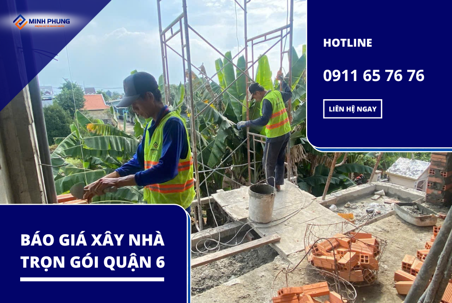 BÁO GIÁ THI CÔNG NHÀ PHẦN THÔ QUẬN 6 MỚI NHẤT TỪ MINH PHỤNG – BẢO CHỨNG CHO TỔ ẤM VỮNG CHÃI