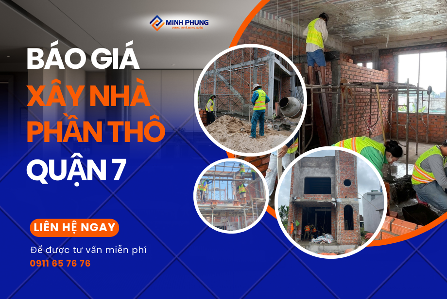 BÁO GIÁ THI CÔNG PHẦN THÔ QUẬN 7  MỚI NHẤT TỪ MINH PHỤNG – CHẮC GÌ ĐÃ ĐẮT!
