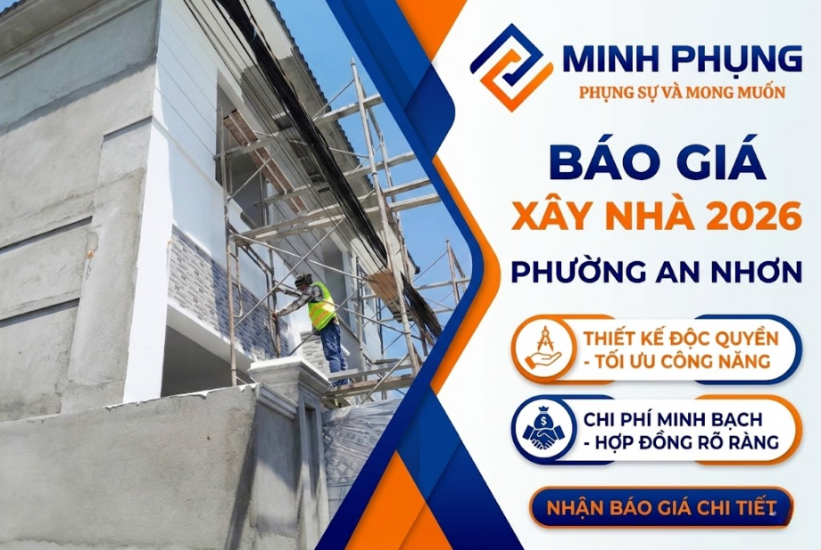 Báo Giá Xây Nhà Trọn Gói Phường An Nhơn TPHCM 2026 | Ưu Đãi Từ Minh Phụng