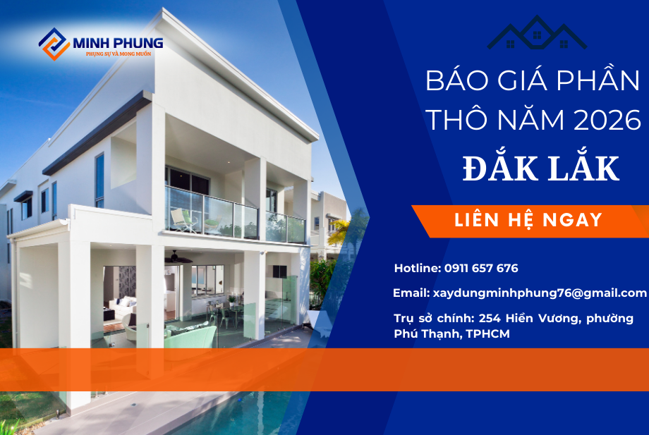 XÂY NHÀ PHẦN THÔ CHẤT LƯỢNG CAO TẠI ĐẮK LẮK 2026