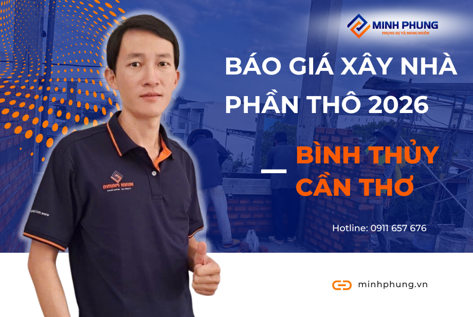 BÁO GIÁ XÂY NHÀ PHẦN THÔ BÌNH THỦY CẦN THƠ 2026