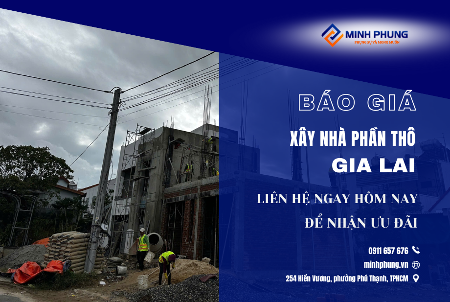  BÁO GIÁ XÂY NHÀ PHẦN THÔ GIA LAI 2026