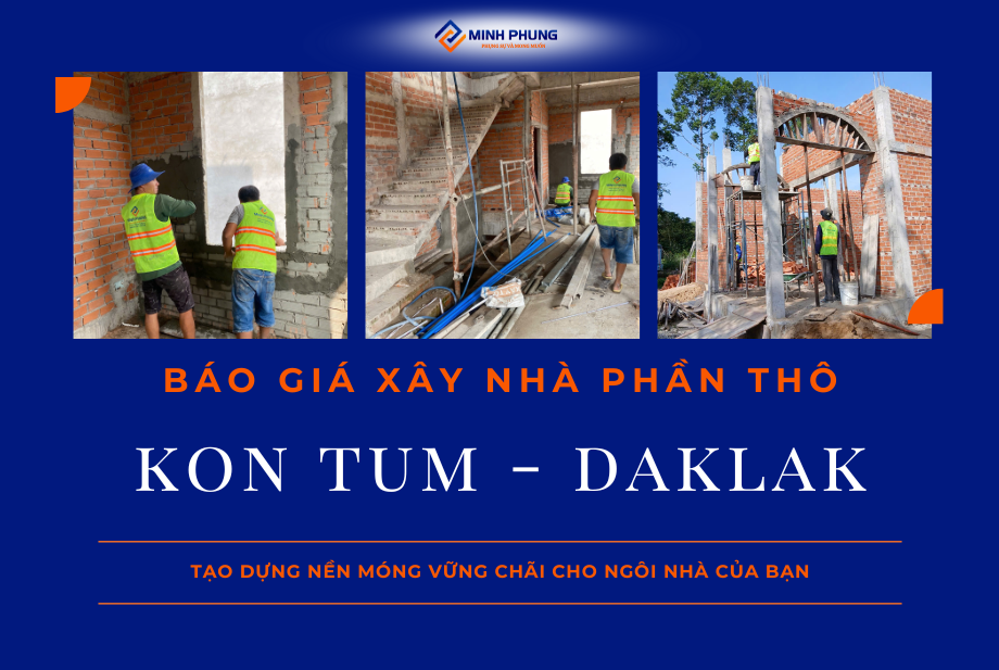 BÁO GIÁ XÂY NHÀ PHẦN THÔ KON TUM 2026