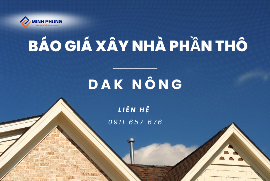 BÁO GIÁ XÂY NHÀ PHẦN THÔ DAK NÔNG 2026