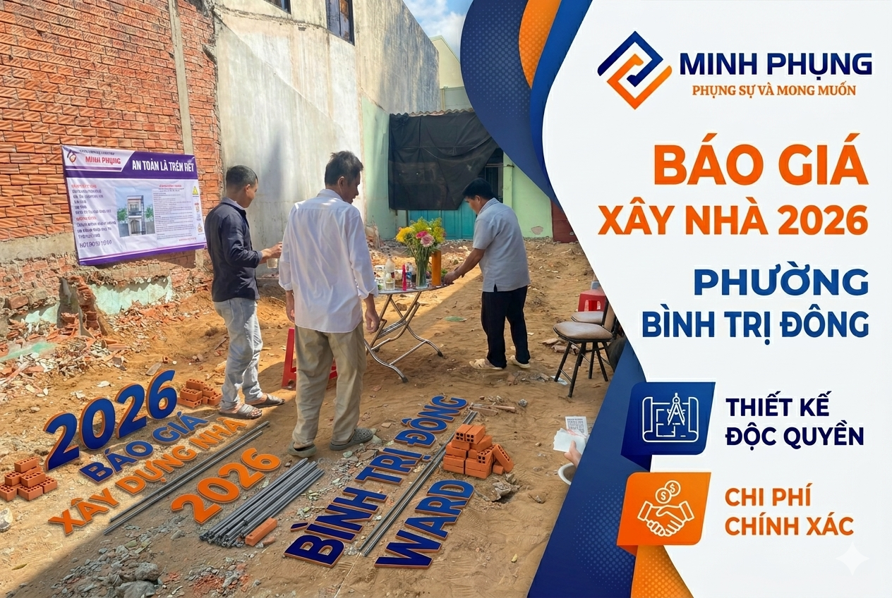 Báo Giá Xây Nhà Trọn Gói Phường Bình Trị Đông 2026 – Đừng Xây Khi Chưa Biết
